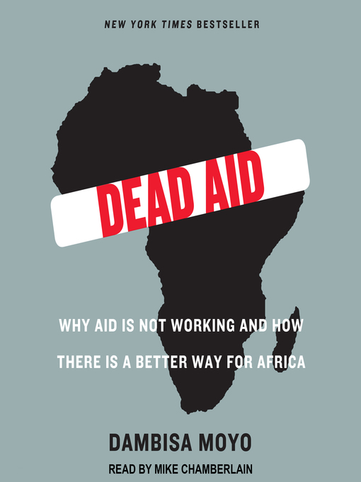 Title details for Dead Aid by Dambisa Moyo - Available